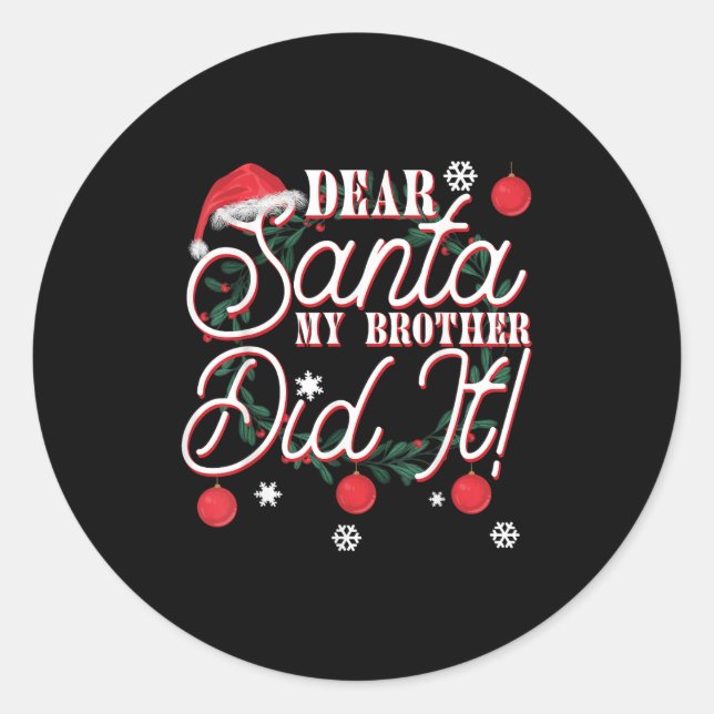 Dear Santa My Brother Did It Brothers  Classic Round Sticker (Front)