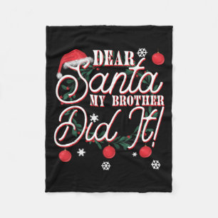 Dear Santa My Brother Did It Brothers  Fleece Blanket