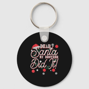 Dear Santa My Brother Did It Brothers  Key Ring