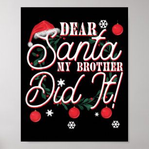 Dear Santa My Brother Did It Brothers Poster