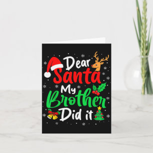 Dear Santa My Brother Did It Christmas Funny Siste Card