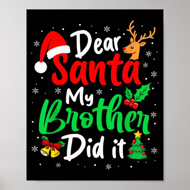 Dear Santa My Brother Did It Christmas Funny Siste Poster (Front)