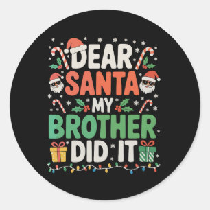 Dear Santa My Brother Did It Christmas Funny Xmas Classic Round Sticker