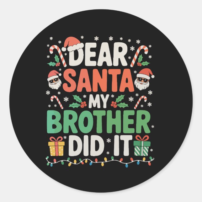 Dear Santa My Brother Did It Christmas Funny Xmas Classic Round Sticker (Front)