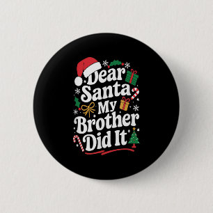 Dear Santa My Brother Did It Christmas Humor  6 Cm Round Badge