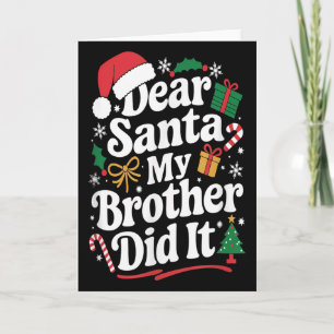 Dear Santa My Brother Did It Christmas Humor Card