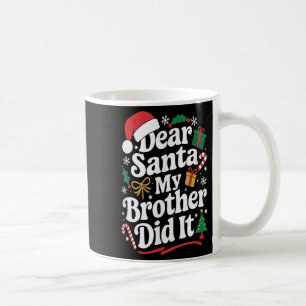 Dear Santa My Brother Did It Christmas Humour  Coffee Mug