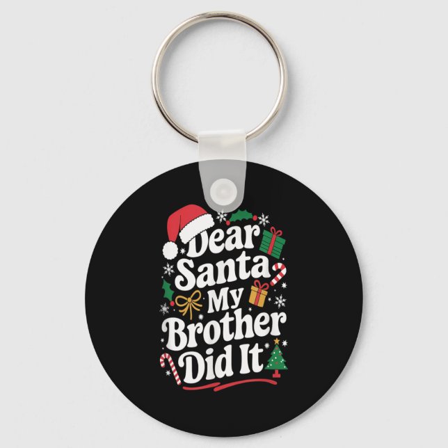 Dear Santa My Brother Did It Christmas Humour  Key Ring (Front)