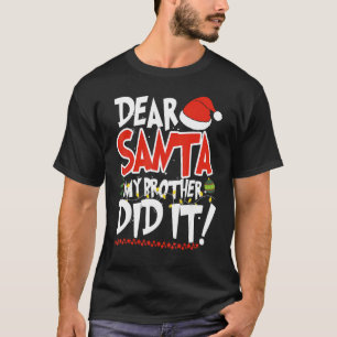 Dear Santa My Brother Did It Christmas Pajama 3 T-Shirt