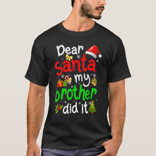 Dear Santa My Brother Did It  Christmas Pajama Fam T-Shirt (Front)
