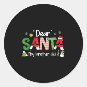 Dear Santa My Brother Did It Christmas Pjs Family  Classic Round Sticker