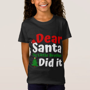 Dear Santa My Brother Did It Christmas T-Shirt