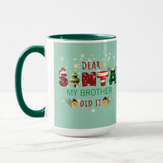 Dear Santa My Brother Did It Classic Christmas Fun Mug