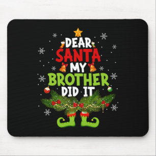 Dear Santa My Brother Did It Elf Matching Christma Mouse Mat