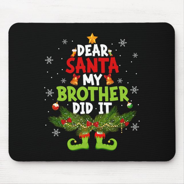 Dear Santa My Brother Did It Elf Matching Christma Mouse Mat (Front)