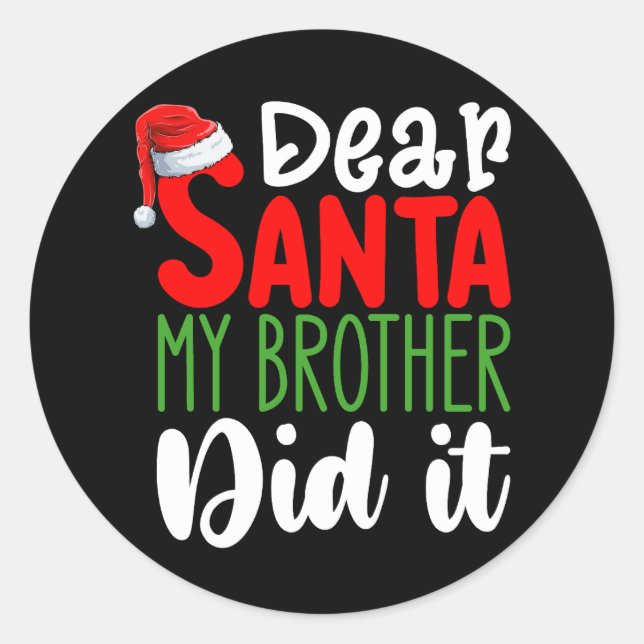 Dear Santa My Brother Did it Family Christmas Classic Round Sticker (Front)