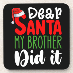 Dear Santa My Brother Did it Family Christmas Coaster