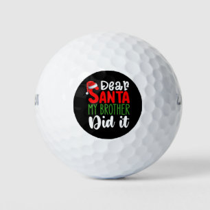 Dear Santa My Brother Did it Family Christmas Golf Balls