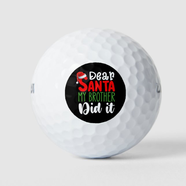 Dear Santa My Brother Did it Family Christmas Golf Balls (Front)