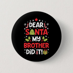 Dear Santa My Brother Did It Fun Christmas Girls K 6 Cm Round Badge
