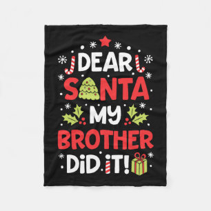 Dear Santa My Brother Did It Fun Christmas Girls K Fleece Blanket