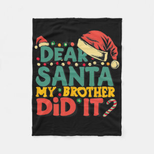 Dear Santa My Brother Did It Fun Christmas Girls K Fleece Blanket
