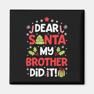 Dear Santa My Brother Did It Fun Christmas Girls K Magnet