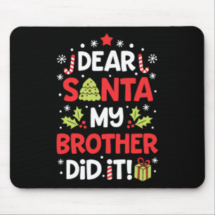 Dear Santa My Brother Did It Fun Christmas Girls K Mouse Mat