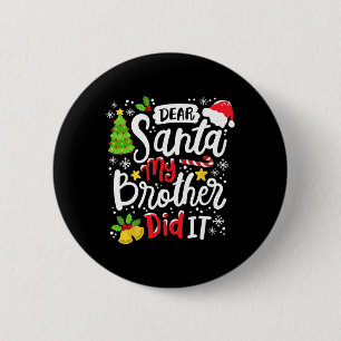 Dear Santa My Brother Did It Fun Christmas Matchin 6 Cm Round Badge