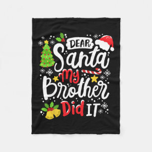 Dear Santa My Brother Did It Fun Christmas Matchin Fleece Blanket