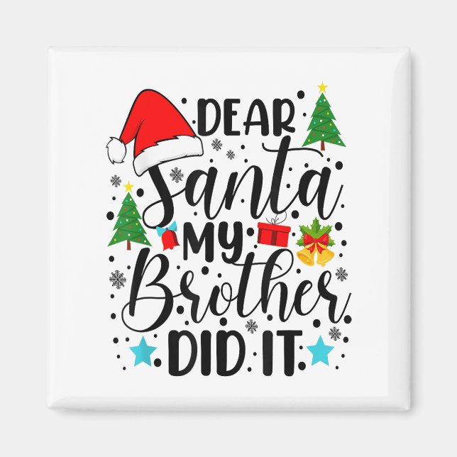 Dear Santa My Brother Did It - Funny Big and Littl Magnet (Front)