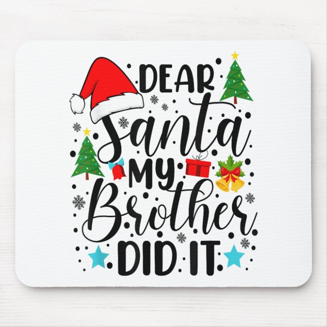 Dear Santa My Brother Did It - Funny Big and Littl Mouse Mat (Front)