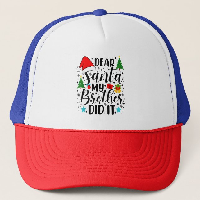 Dear Santa My Brother Did It - Funny Big and Littl Trucker Hat (Front)