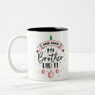 Dear Santa My Brother Did It - Funny Big and Littl Two-Tone Coffee Mug