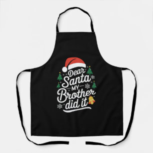 Dear Santa My Brother Did It Funny Christmas Apron