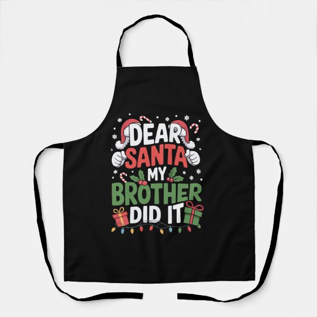 Dear Santa My Brother Did It Funny Christmas  Apron (Front)