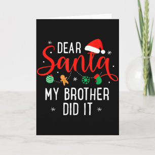 Dear Santa My Brother Did It Funny Christmas Boys  Card