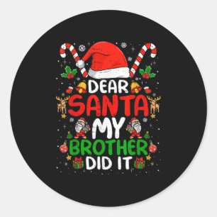 Dear Santa My Brother Did It Funny Christmas Boys  Classic Round Sticker