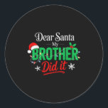 Dear Santa My Brother Did It Funny Christmas Boys  Classic Round Sticker<br><div class="desc">Dear Santa My Brother Did It Funny Christmas Boys Girls Kids</div>