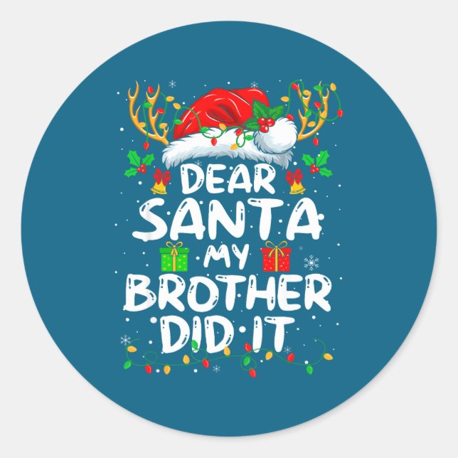 Dear Santa My Brother Did It Funny Christmas Boys  Classic Round Sticker (Front)