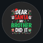 Dear Santa My Brother Did It Funny Christmas Boys  Classic Round Sticker<br><div class="desc">Dear Santa My Brother Did It Funny Christmas Boys Girls Kids</div>