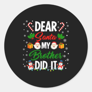 Dear Santa My Brother Did It Funny Christmas Boys  Classic Round Sticker