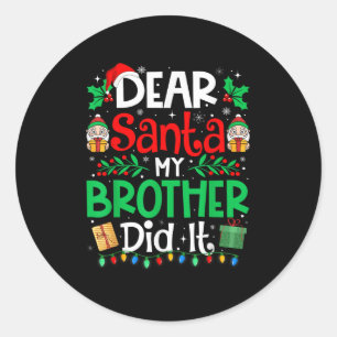 Dear Santa My Brother Did It Funny Christmas Boys  Classic Round Sticker