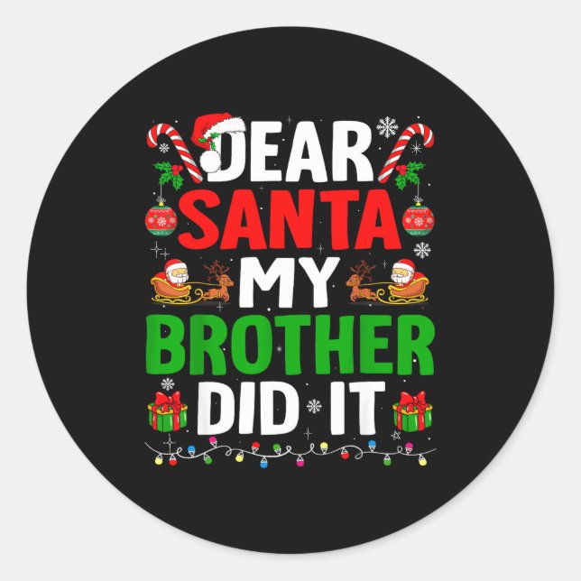 Dear Santa My Brother Did It Funny Christmas Boys  Classic Round Sticker (Front)