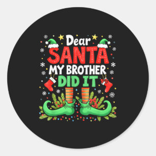 Dear Santa My Brother Did It Funny Christmas Boys Classic Round Sticker