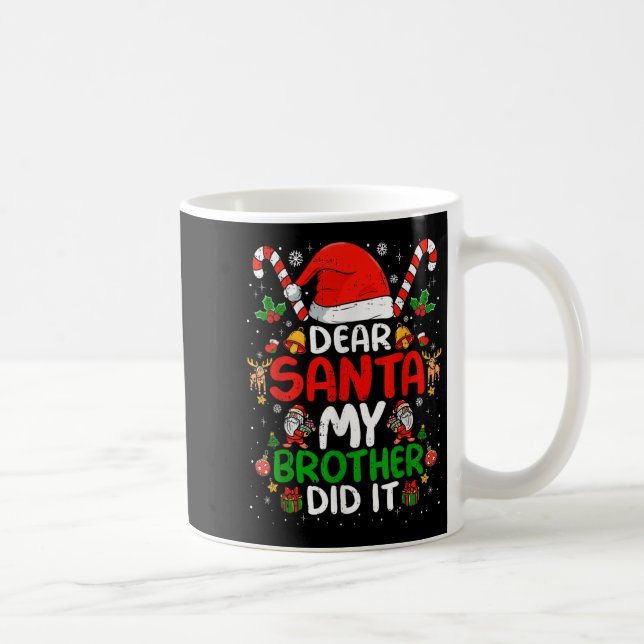 Dear Santa My Brother Did It Funny Christmas Boys  Coffee Mug (Right)
