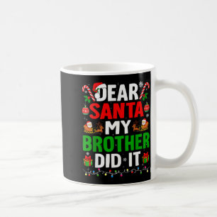 Dear Santa My Brother Did It Funny Christmas Boys Coffee Mug