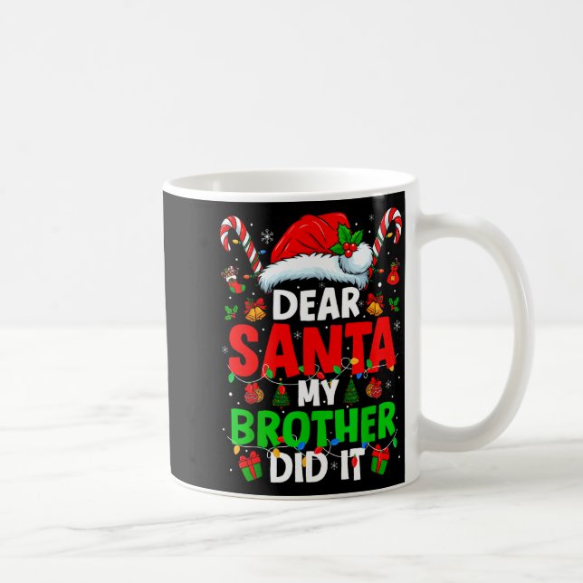 Dear Santa My Brother Did It Funny Christmas Boys  Coffee Mug (Right)