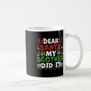 Dear Santa My Brother Did It Funny Christmas Boys Coffee Mug
