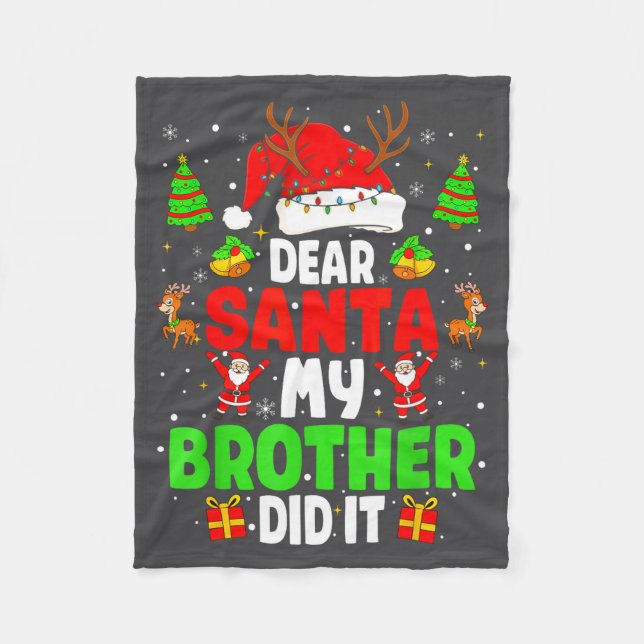 Dear Santa My Brother Did It Funny Christmas Boys  Fleece Blanket (Front)